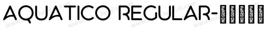 Aquatico Regular字体转换
